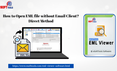 How to Open EML file without Email Client? Direct Method